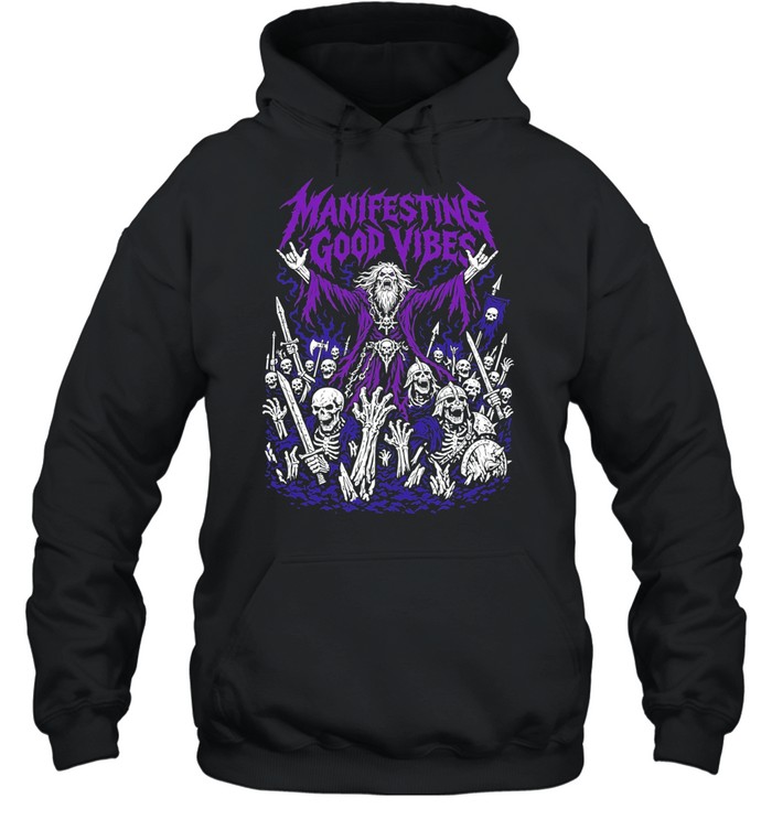 Manifesting Good Vibes Necromancer Skeleton Army Hoodie