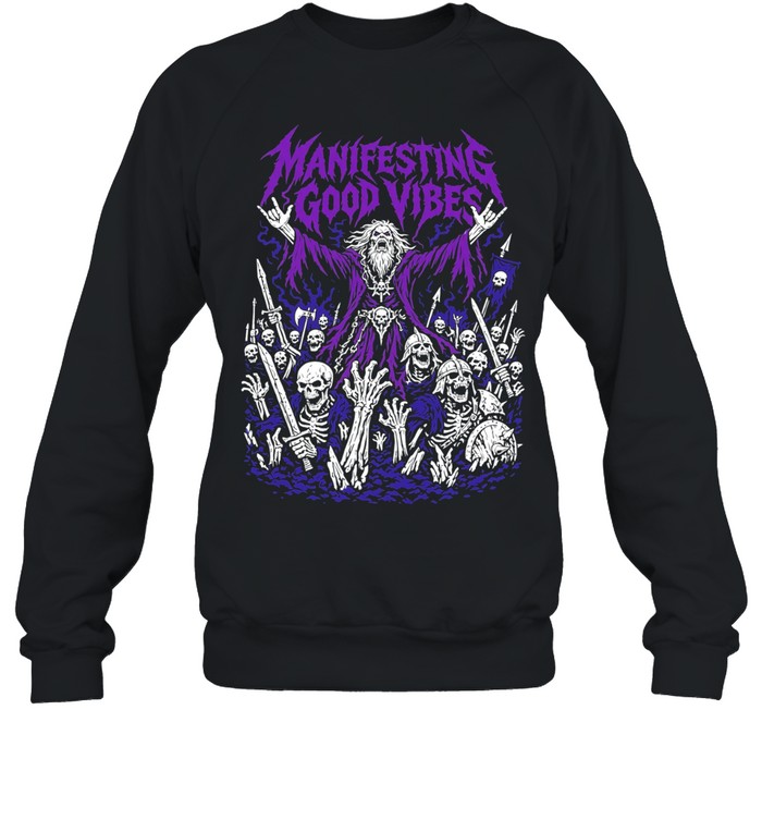 Manifesting Good Vibes Necromancer Skeleton Army Sweatshirt