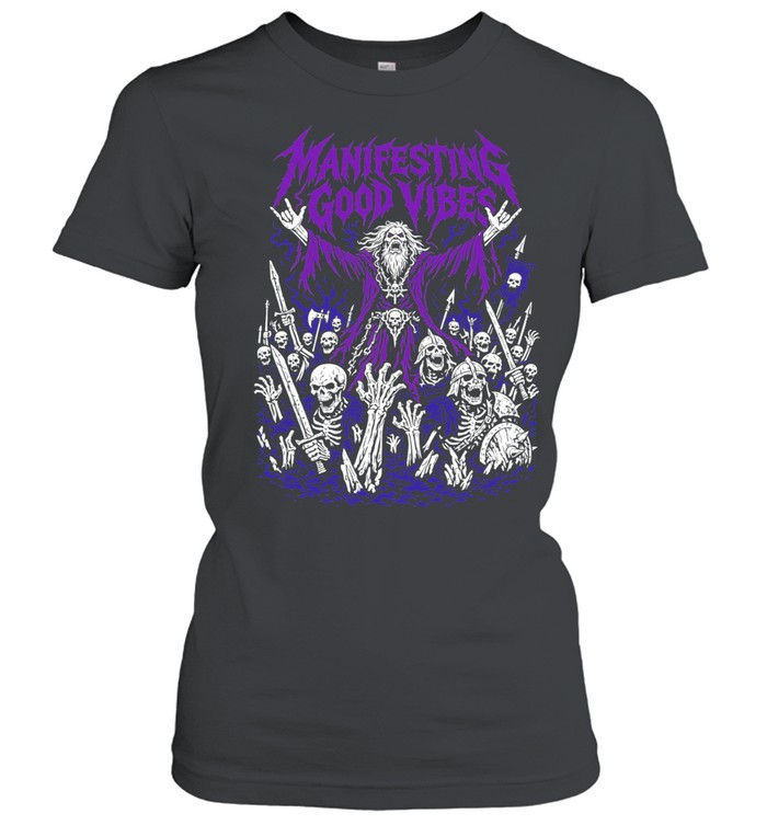 Manifesting Good Vibes Necromancer Skeleton Army Women T-Shirt
