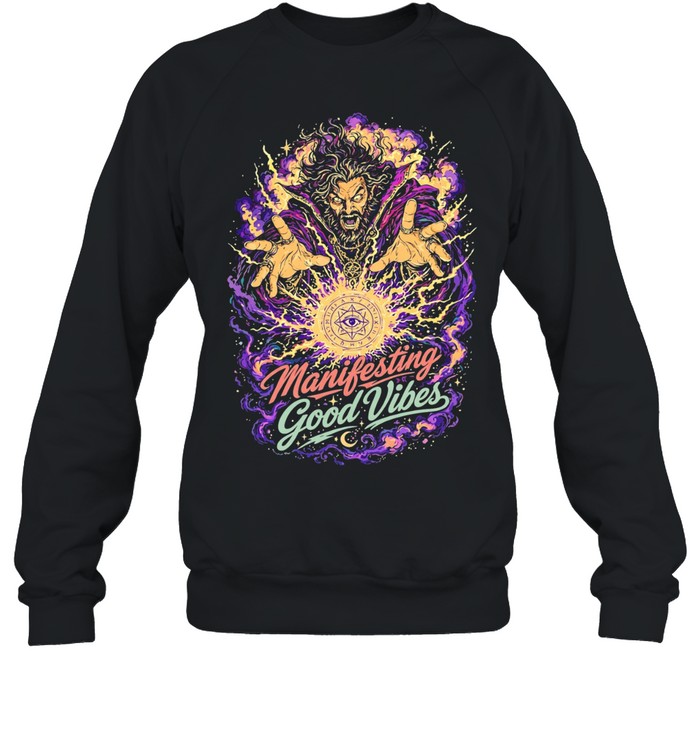 Manifesting Good Vibes Warlock wizard magic Sweatshirt