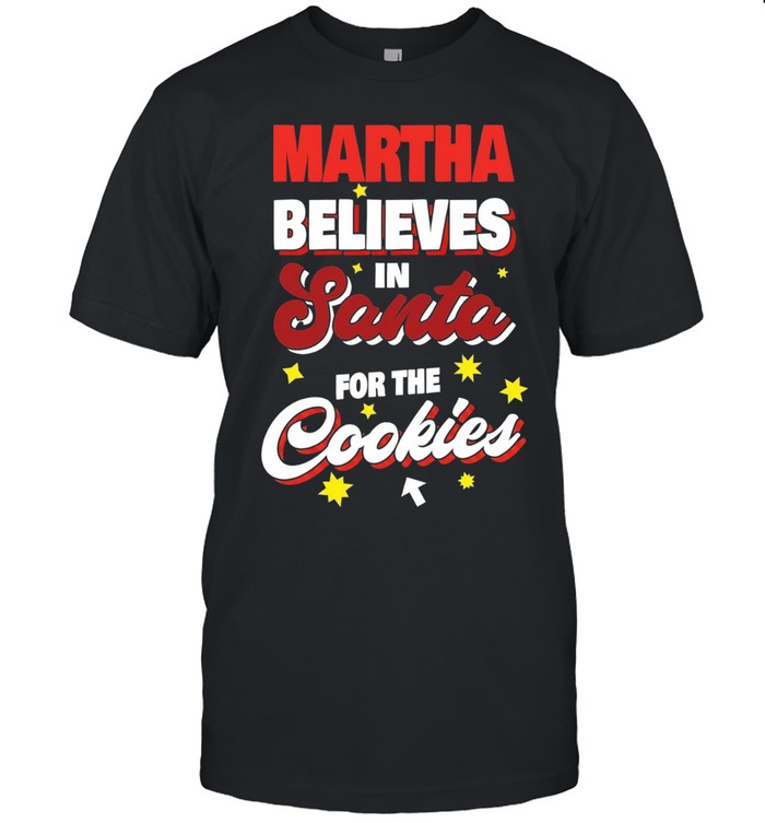 Martha believes in Santa for the cookies Unisex T-Shirt