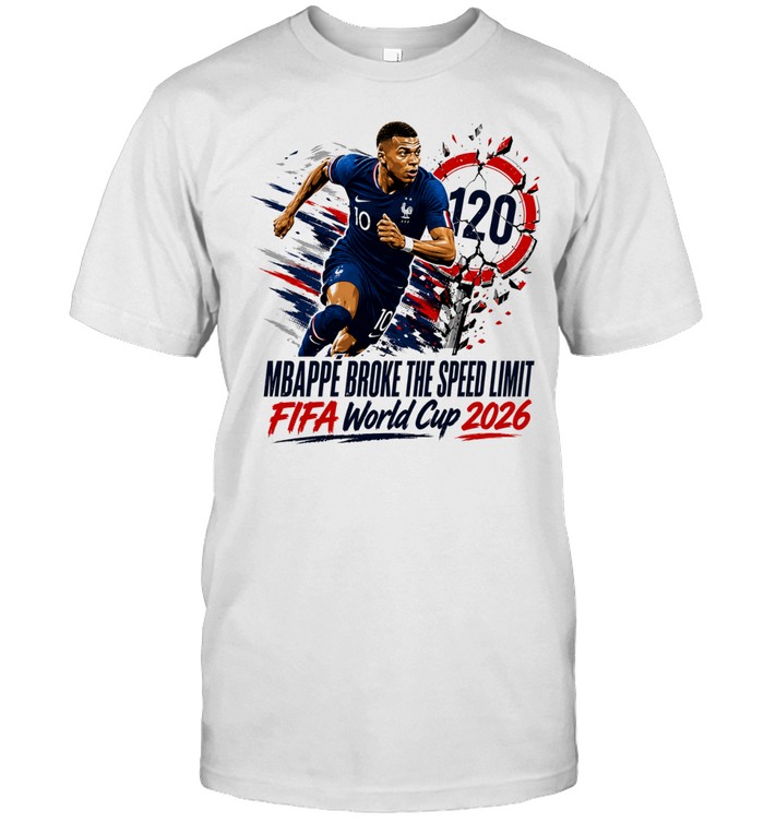 Mbappé Broke The Speed Limit FIFA World Cup 2026 Unisex T-Shirt