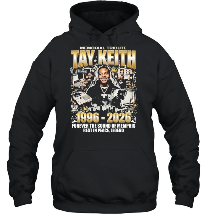 Memorial Tribute Tay Keith 1996 2026 Memphis Legend Hoodie