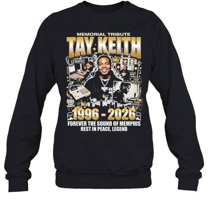 Memorial Tribute Tay Keith 1996 2026 Memphis Legend Sweatshirt