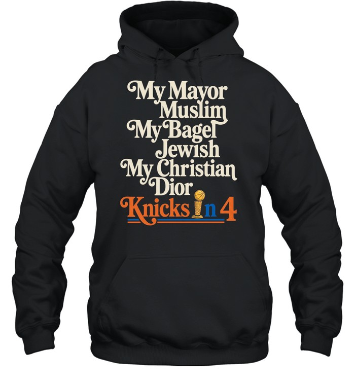 My Mayor Muslim My Bagel Jewish Knicks In 4 Finals 2026 Hoodie
