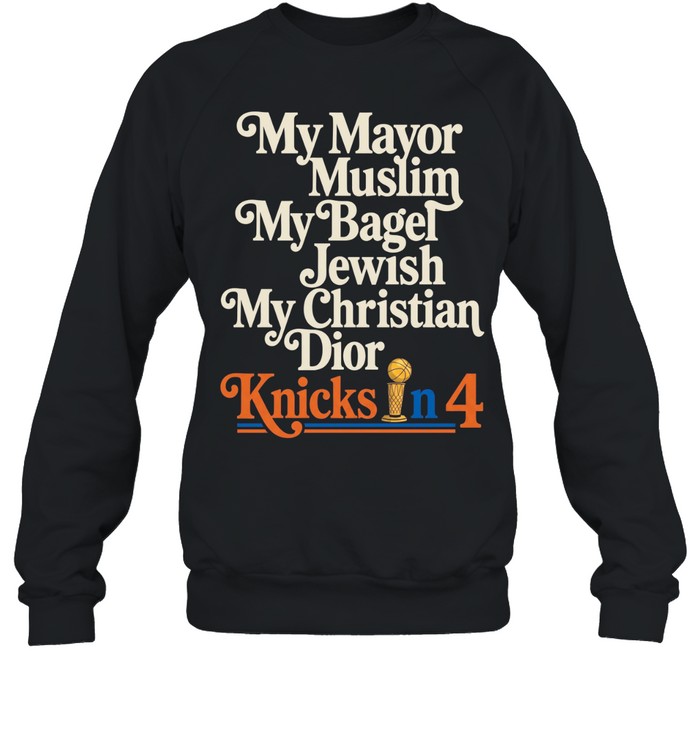 My Mayor Muslim My Bagel Jewish Knicks In 4 Finals 2026 Sweatshirt