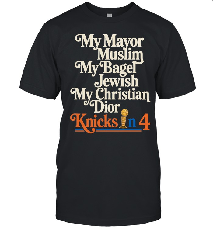 My Mayor Muslim My Bagel Jewish Knicks In 4 Finals 2026 Unisex T-Shirt