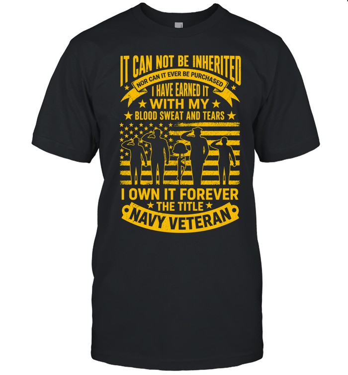 Navy Veteran Blood Sweat And Tears Unisex T-Shirt