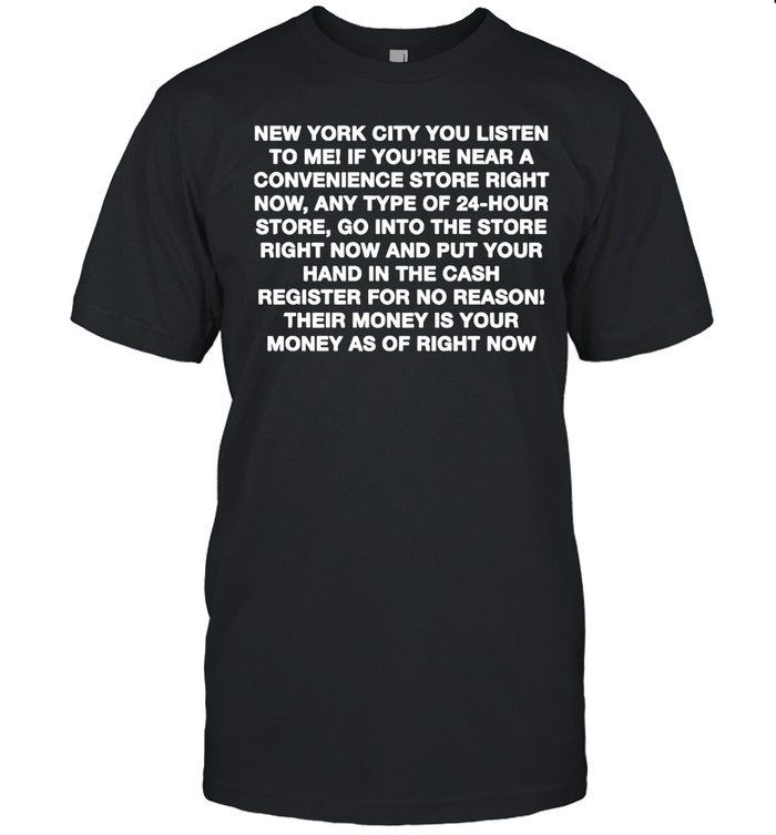 New York City You Listen To Me Unisex T-Shirt