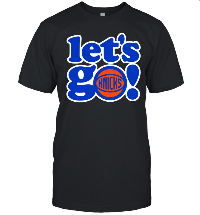 New York Knicks Let’s Go Unisex T-Shirt