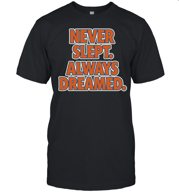 New York Knicks never slept always dreamed retro Unisex T-Shirt