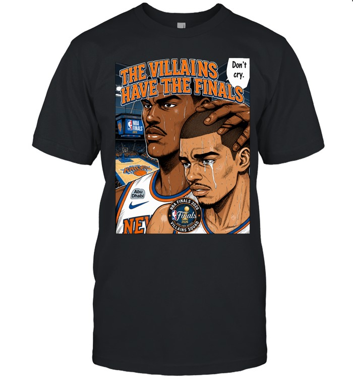 New York Knicks The Villains Have The Finals Dont Cry Anime Manga Style Comic Art Graphic Finals 2026 Unisex T-Shirt