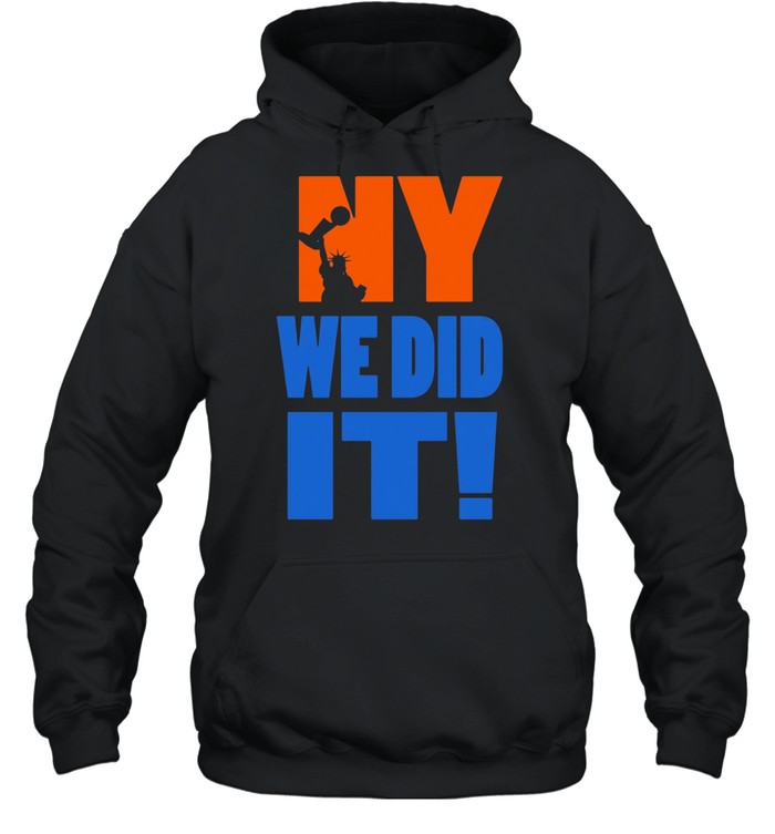 New York Knicks we did it graphic Hoodie