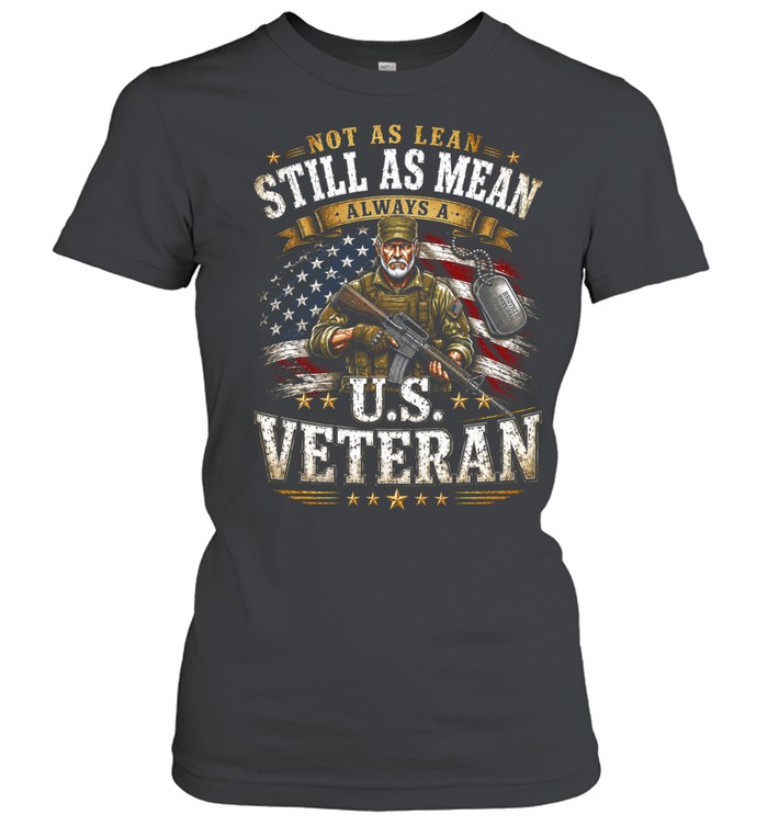 Not As Lean Still As Mean Always A U.S. Veteran Women T-Shirt
