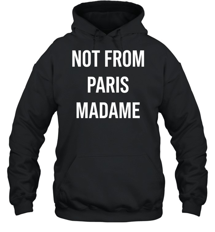 Not From Paris Madame Minimalist Streetwear Hoodie