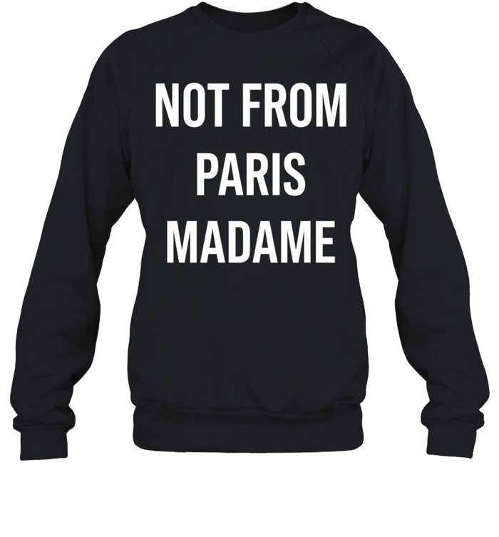 Not From Paris Madame Minimalist Streetwear Sweatshirt