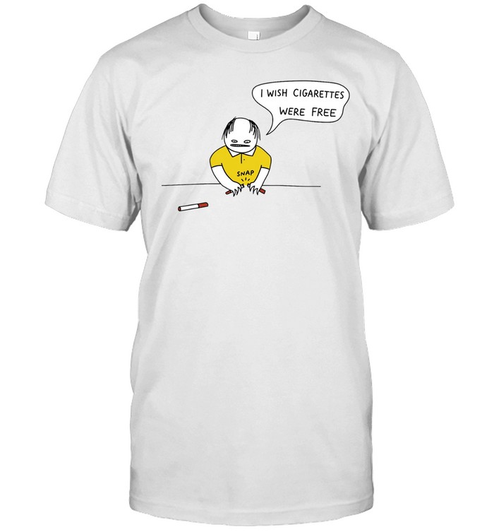 Obsession I Wish Cigarettes Were Free smoking paint Unisex T-Shirt