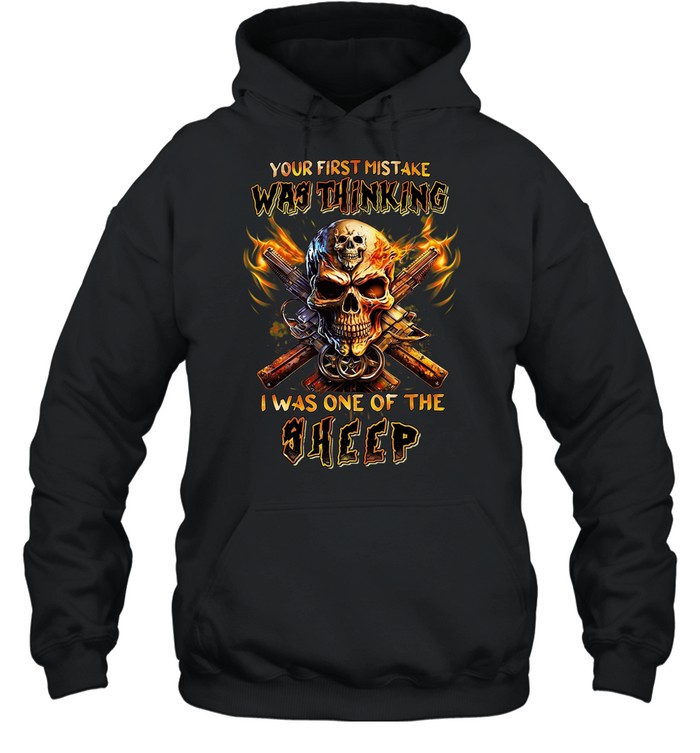 our First Mistake Was Thinking I Was One Of The Sheep Hoodie
