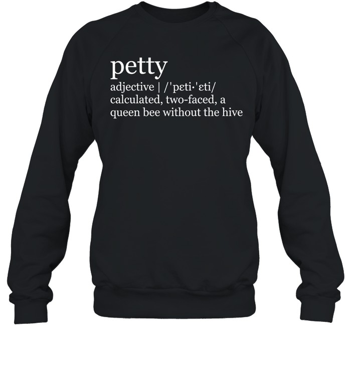 Petty adjective meaning definition Sweatshirt