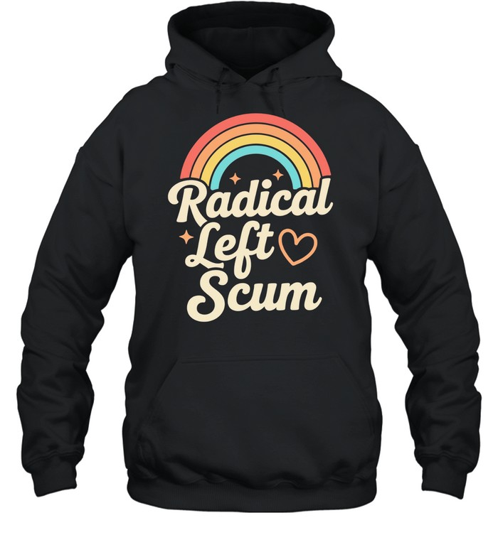 Rainbow Radical Left Scum Lgbt Pride Month 2026 Hoodie