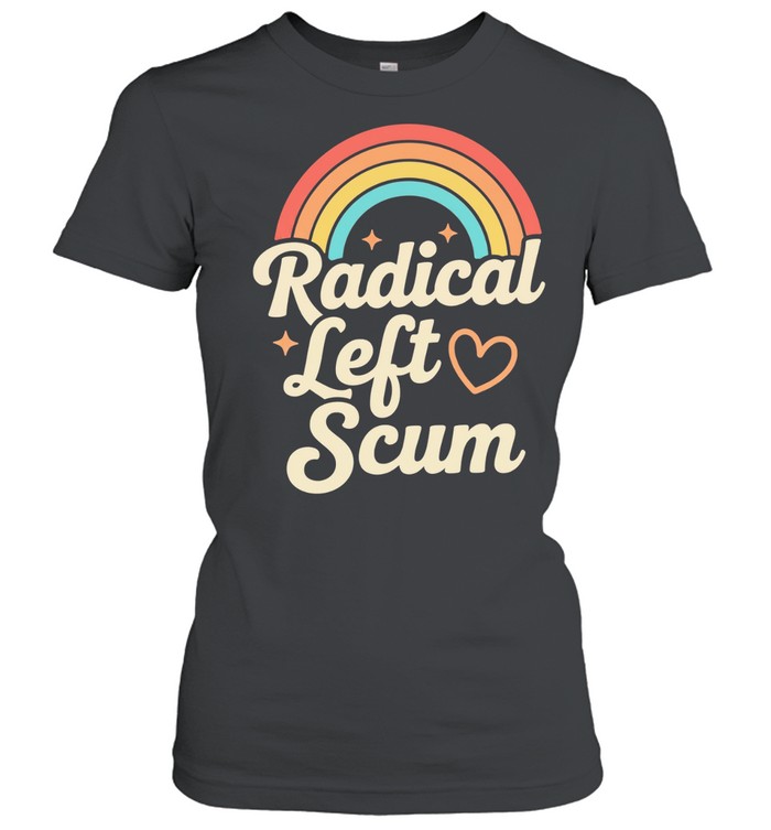 Rainbow Radical Left Scum Lgbt Pride Month 2026 Women T-Shirt
