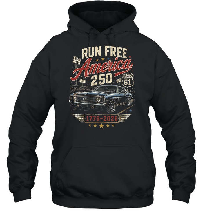 Run free America 250 years of working class thunder Hoodie