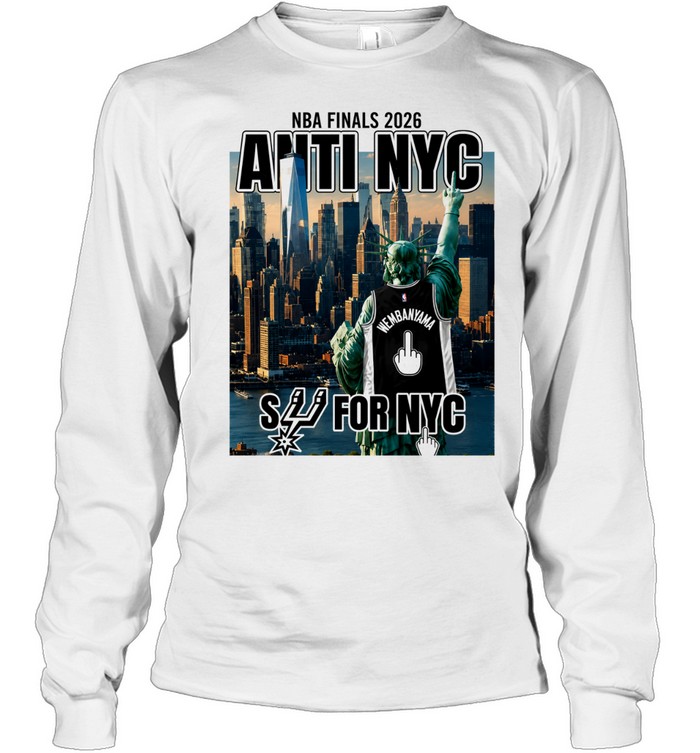 San Antonio Spurs Victor Wembanyama 1 Statue of Liberty Fuck NYC Middle Finger New York Skyline Finals 2026 Long Sleeve Tee