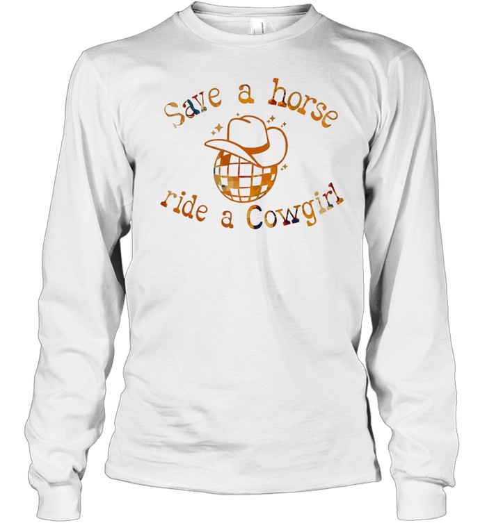 Save a horse ride a Cowgirl disco ball Long Sleeve Tee
