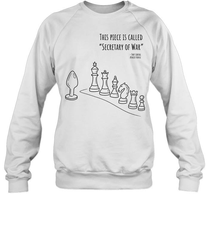 Secretary of War Chess Piece Anal Plug funny Sweatshirt