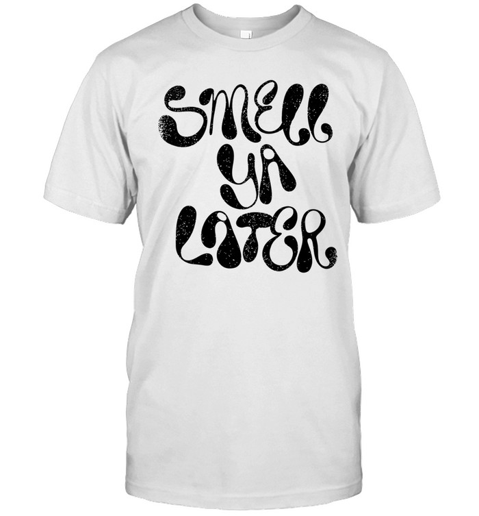 Sierra Ferrell Smell Ya Later Unisex T-Shirt