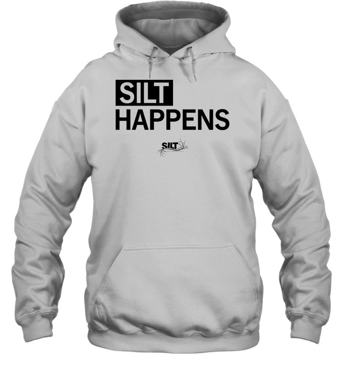 Silt happens sustainable agriculture soil health Hoodie