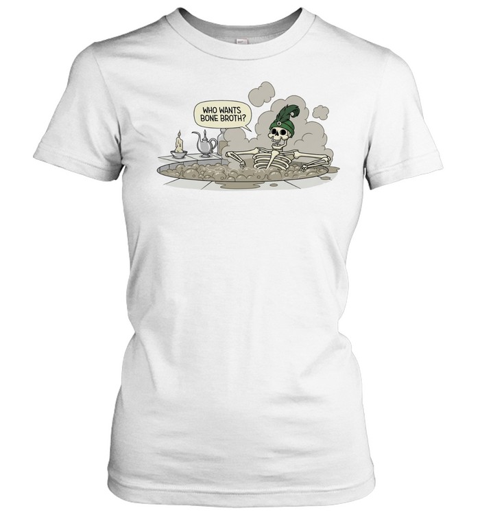Skeleton Who Wants Bone Broth Women T-Shirt