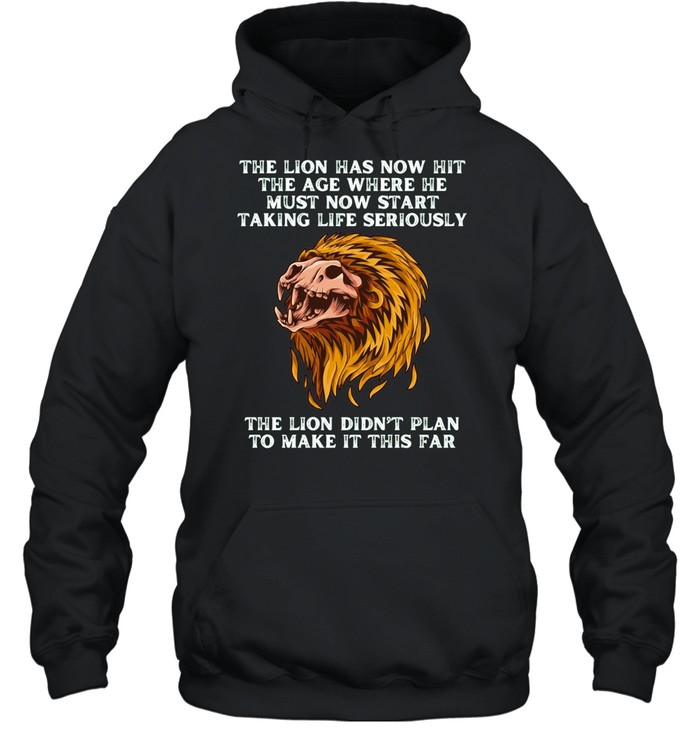 Skull the Lion has now hit the age where не must now start taking life seriously Hoodie