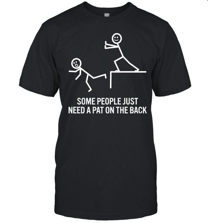 Some People Just Need A Pat On The Back Unisex T-Shirt