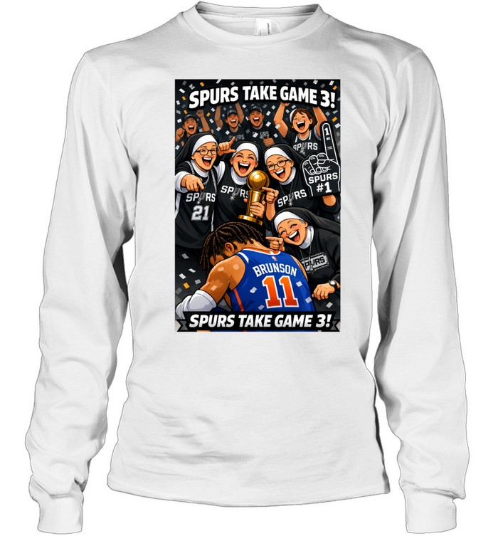 Spurs Nuns Celebrating Game 3 Win Over Jalen Brunson New York Knicks Long Sleeve Tee