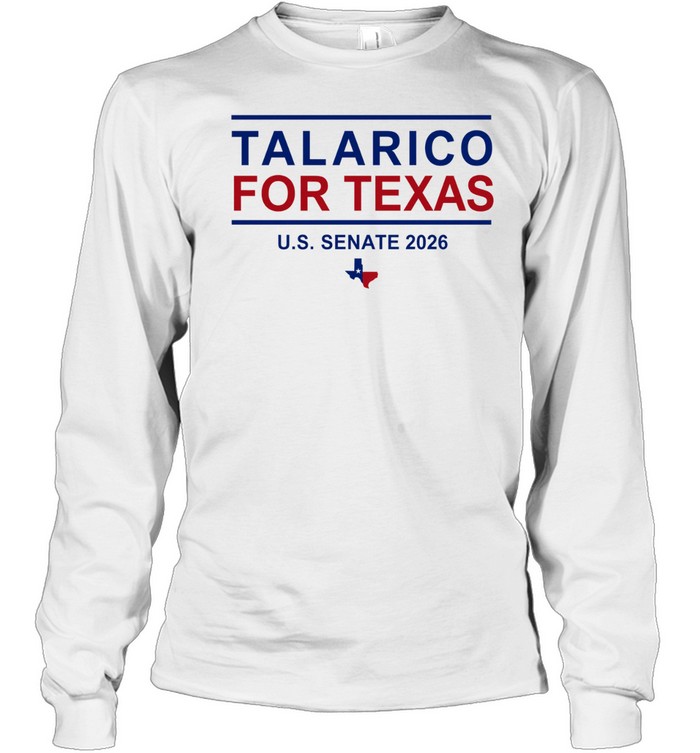 State Representative James Talarico For Texas U.s. Senate 2026 Campaign Long Sleeve Tee