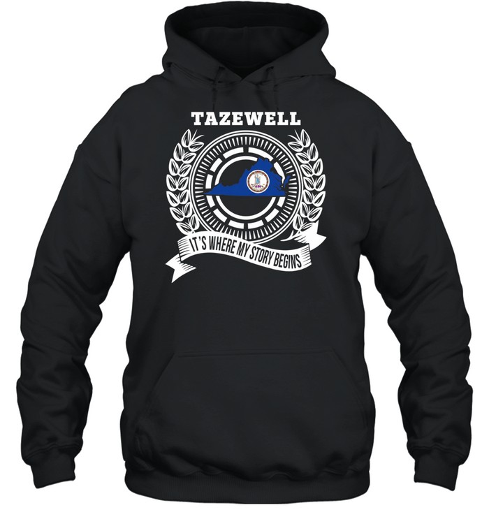 Tazewell it’s where my story begins Hoodie