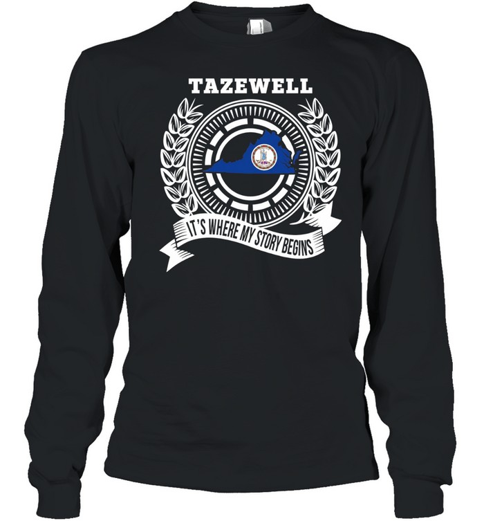 Tazewell it’s where my story begins Long Sleeve Tee