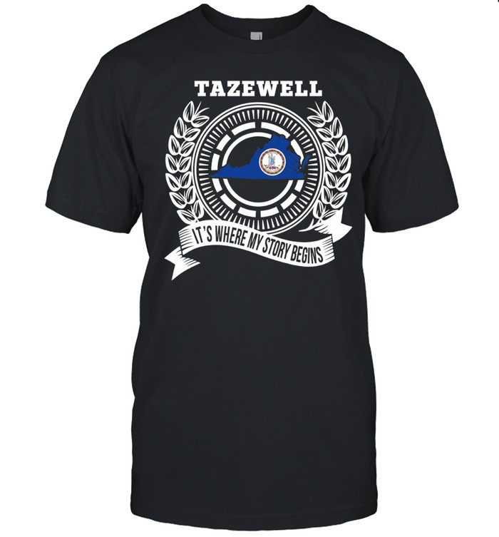 Tazewell it’s where my story begins Unisex T-Shirt