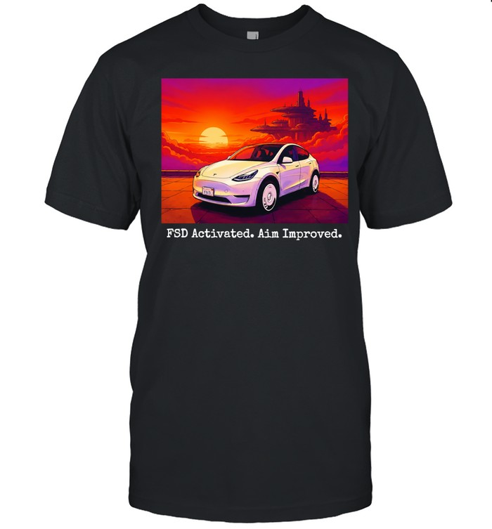 Tesla Model Y Fsd Activated Aim Improved Unisex T-Shirt