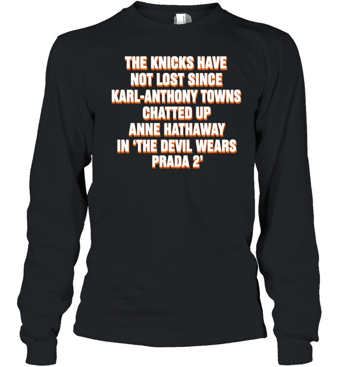 The Knicks Have Not Lost Since KAT Chatted Up Anne In The Devil Wears Prada 2 Long Sleeve Tee
