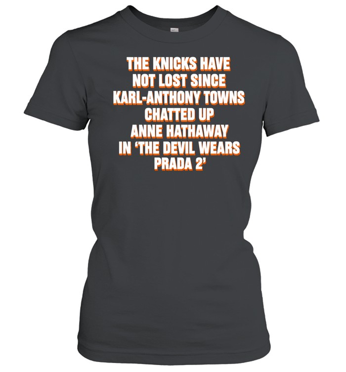 The Knicks Have Not Lost Since KAT Chatted Up Anne In The Devil Wears Prada 2 Women T-Shirt