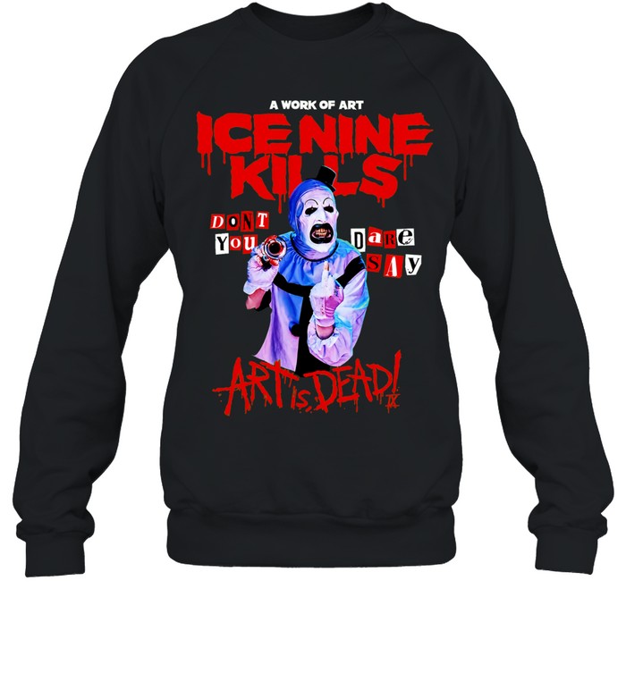 The Silver Scream Welcome To Horrorwood Europe Tour 2026 Art the Clown Don’t You DARE Say Art Is Dead Sweatshirt