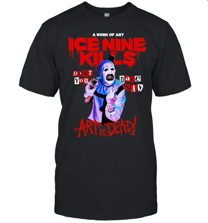 The Silver Scream Welcome To Horrorwood Europe Tour 2026 Art the Clown Don’t You DARE Say Art Is Dead Unisex T-Shirt