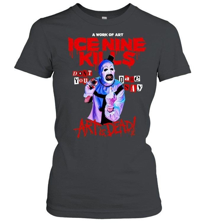 The Silver Scream Welcome To Horrorwood Europe Tour 2026 Art the Clown Don’t You DARE Say Art Is Dead Women T-Shirt