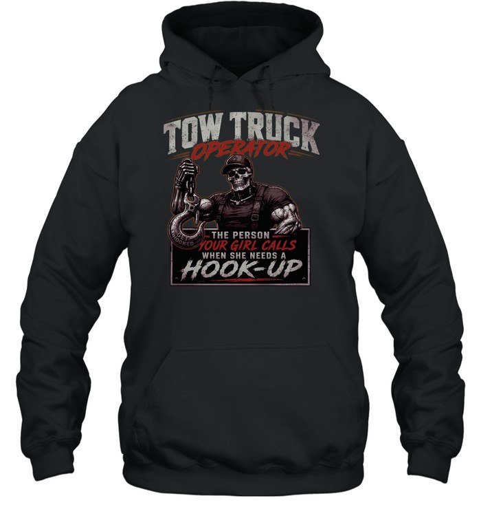 Tow Truck Operator Hook Up Hoodie