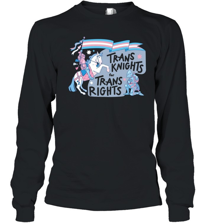 Trans Knights for Trans Rights transgender pride Long Sleeve Tee