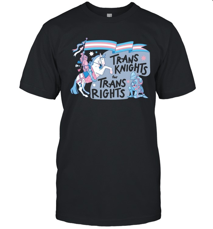 Trans Knights for Trans Rights transgender pride Unisex T-Shirt