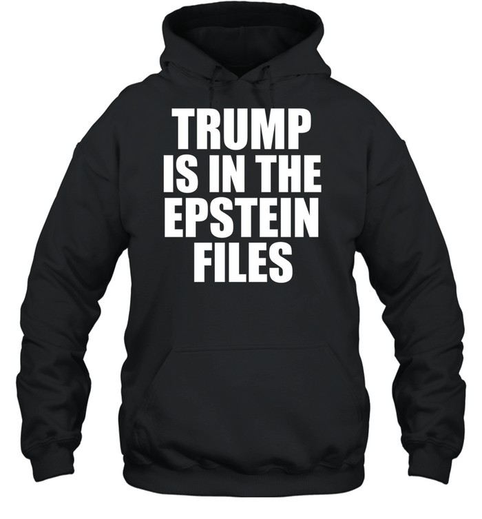 Trump is in The Epstein files humor Hoodie