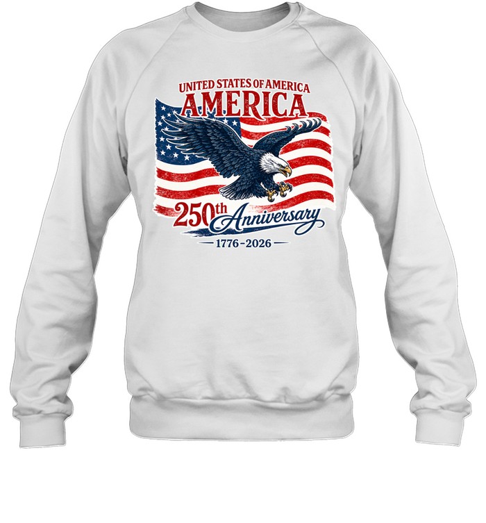 United States Of America 250th Anniversary 1776–2026 Eagle Flag Sweatshirt